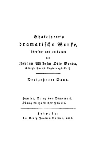 Shakespear’s dramatische Werke: Band 13 Hamlet, Prinz von Dänemark. König Richard der Zweite