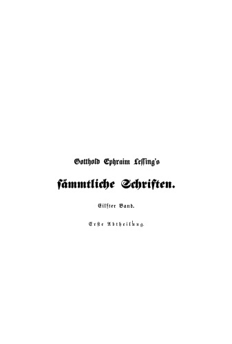 Gotthold Ephraim Lessings Sämmtliche Schriften: Band 11, Abt. 1 Lessings Litterarischer Nachlaß