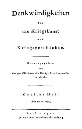 Denkwürdigkeiten für die Kriegskunst und Kriegsgeschichte: Heft 2