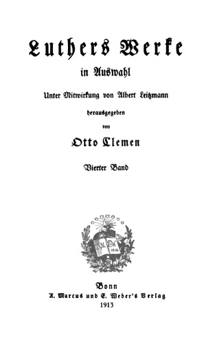 Luthers Werke in Auswahl Band 4 Schriften von 1529–1545