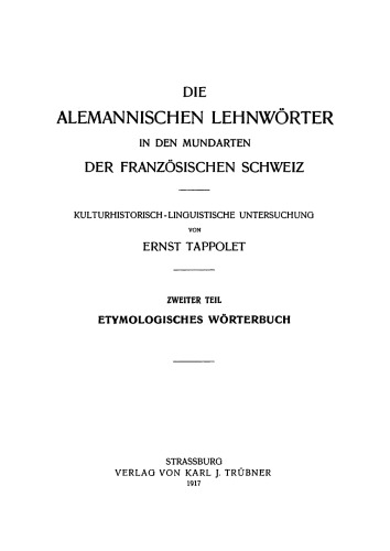 Die alemannischen Lehnwörter in den Mundarten der französischen Schweiz: Teil 2 Etymologisches Wörterbuch