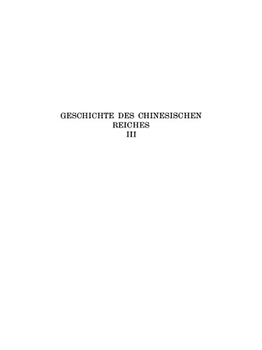 Geschichte des chinesischen Reiches: Band 3 Anmerkungen, Ergänzungen und Berichtigungen zu Band I und II. Sach- und Namen-Verzeichnis