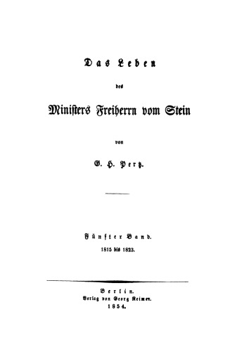 Das Leben des Ministers Freiherrn vom Stein: Band 5 1815 bis 1823