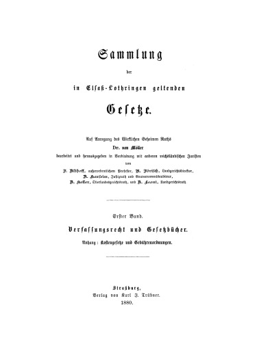 Sammlung der in Elsaß-Lothringen geltenden Gesetze: [Abteilung 1], Band 1 Verfassungsrecht und Gesetzbücher