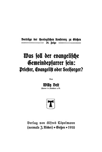 Was soll der evangelische Gemeindepfarrer sein: Priester, Evangelist, Seelsorger?