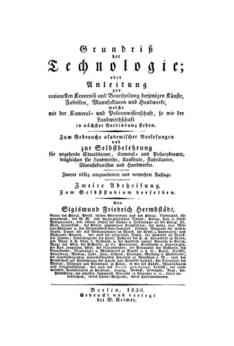 Grundriss der Technologie, oder Anleitung zur rationellen Kenntniß und Beurtheilung derjenigen Künste, Fabriken, Manufacturen und Handwerke, welche mit der Landwirthschaft, so wie der Kameral- und Polizey-Wissenschaft in nächster Verbindung stehen: Abteilung 2