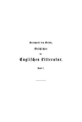 Geschichte der englischen Litteratur: Band 1 Bis zu Wiclifs Auftreten