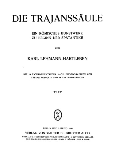 Die Trajanssäule: Ein römisches Kunstwerk zu Beginn der Spätantike. Text, Tafeln