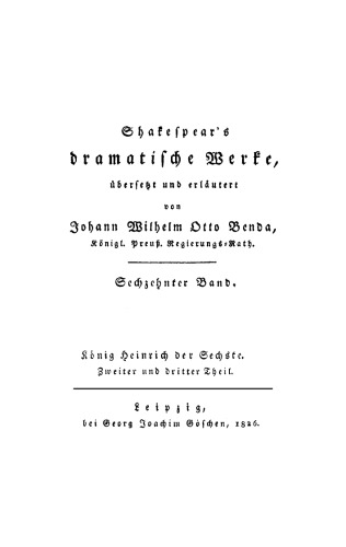 Shakespear’s dramatische Werke. Band 16 König Heinrich der Sechste: Zweiter und dritter Theil