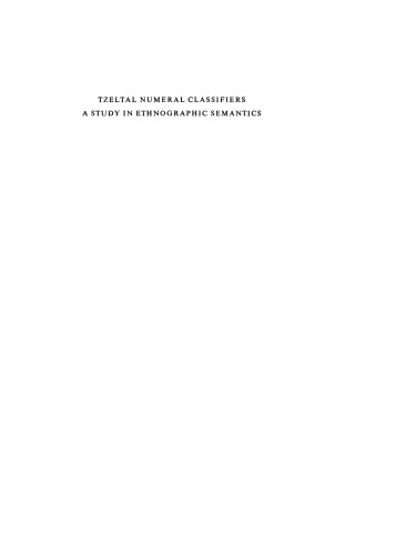 Tzeltal numeral classifiers: A study in ethnographic semantics