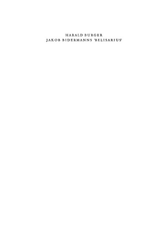 Jakob Bidermanns ‘Belisarius’: Edition und Versuch einer Deutung