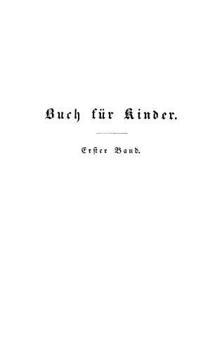 Buch für Kinder gebildeter Stände: Band 1 Schauspiele, Mährchen, Romanzen und Erzählungen