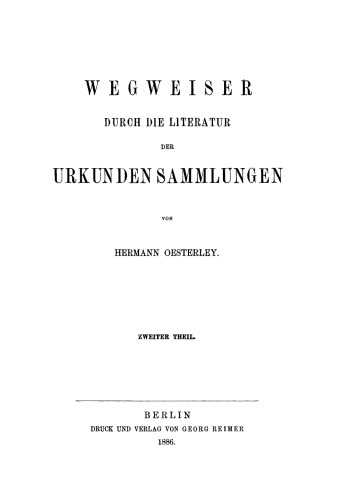 Wegweiser durch die Literatur der Urkundensammlungen: Teil 2