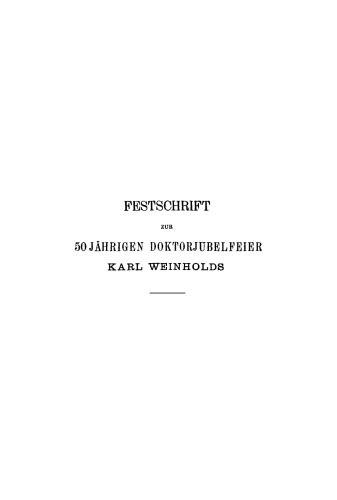 Festschrift zur 50jährigen Doktorjubelfeier Karl Weinholds am 14. Januar 1896