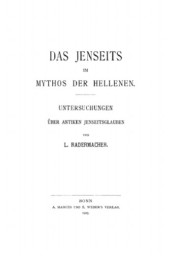 Das Jenseits im Mythos der Hellenen: Untersuchungen über antiken Jenseitsglauben