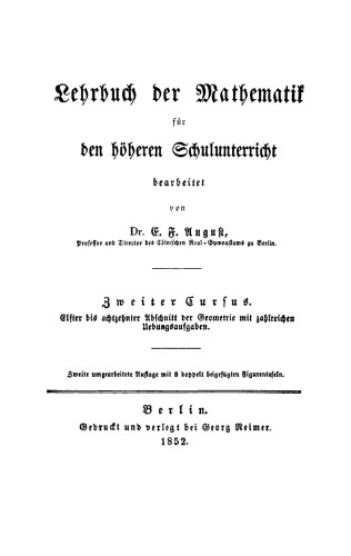 Lehrbuch der Mathematik für den höheren Schulunterricht: Band 2 Elfter bis achtzehnter Abschnitt der Geometrie mit zahlreichen Uebungsaufgaben
