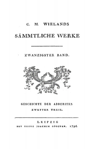 C. M. Wielands Sämmtliche Werke: Band 20 Geschichten der Abderiten, Teil 2