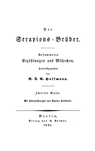 Gesammelte Schriften. Band 2 Die Serapions-Brüder: Gesammelte Erzählungen und Mährchen