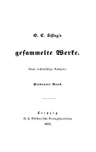 G. E. Lessing’s gesammelte Werke: Band 7