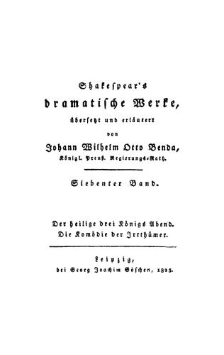 Shakespear’s dramatische Werke: Band 7 Der heilige drei Königs Abend. Die Komödie der Irrthümer