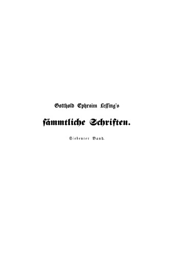 Gotthold Ephraim Lessings Sämmtliche Schriften: Band 7