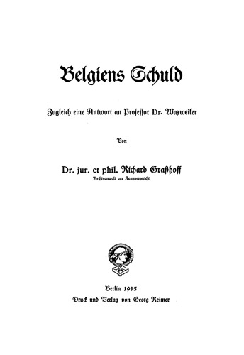 Belgiens Schuld: Zugleich eine Antwort an Prof. Dr. Waxweiler