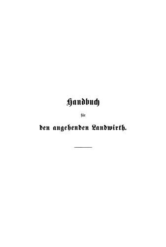 Handbuch für den angehenden Landwirth