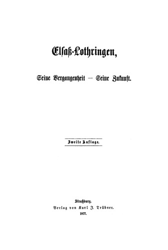 Elsass-Lothringen, seine Vergangenheit-seine Zukunft