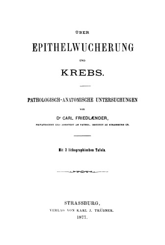 Über Epithelwucherung und Krebs: Pathologisch-anatomische Untersuchungen