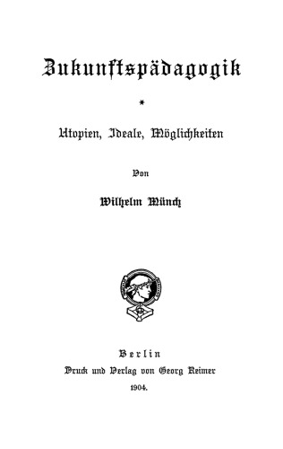 Zukunftspädagogik: Utopien, Ideale, Möglichkeiten