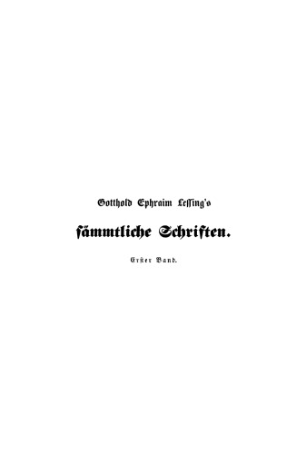 Gotthold Ephraim Lessings Sämmtliche Schriften: Band 1
