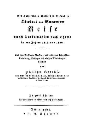 Des kaiserlichen russischen gesandten Nicolaus von Murawiew Reise durch Turkomanien nach Chiwa in den jahren 1819 und 1820