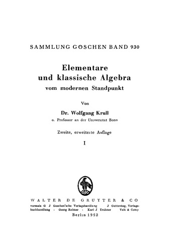 Elementare und klassische Algebra vom modernen Standpunkt: I Elementare und klassische Algebra vom modernen Standpunkt