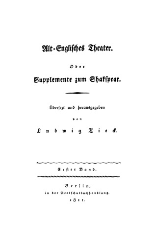 Alt-englisches Theater oder Supplemente zum Shakspear: Band 1