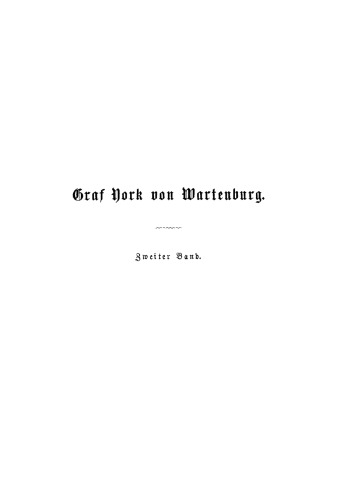 Das Leben des Feldmarschalls Grafen York von Wartenburg: Band 2