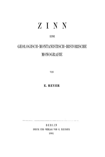 Zinn: Eine geologisch-montanistisch-historische Monografie