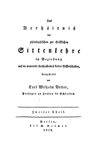 Das Verhältniß der philosophischen zur christlichen Sittenlehre in Beziehung auf die materielle Beschaffenheit beider Wissenschaften, dargestellt: Teil 2