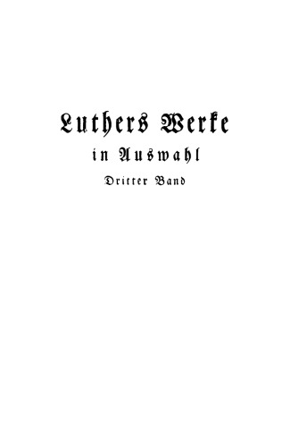 Luthers Werke in Auswahl Band 3 Schriften von 1524 bis 1528