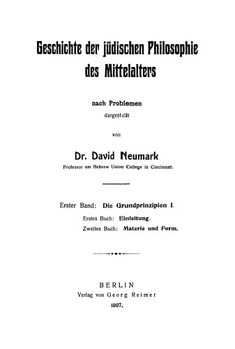 Geschichte der jüdischen Philosophie des Mittelalters: Band 1 Die Grundprinzipien I
