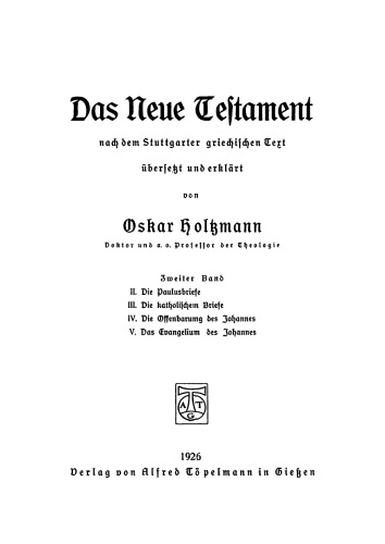 Das neue Testament: Band 2 Die Paulusbriefe. Die Katholischen Briefe. Die Offenbarung des Johannes. Das Evangelium des Johannes