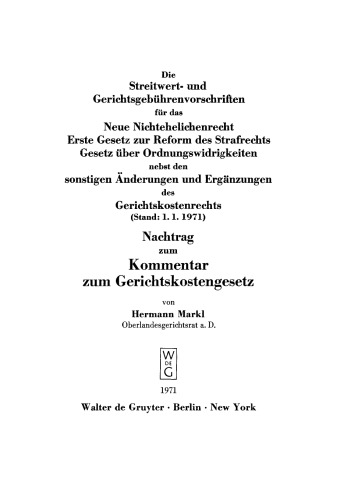 Kommentar zum Gerichtskostengesetz, Nachtrag: Die Streitwert- und Gerichtsgebührenvorschriften für das neue Nichtehelichenrecht, Erste Gesetz zur Reform des Strafrechts, Gesetz über Ordnungswidrigkeiten nebst den sonstigen Änderungen und Ergänzungen des Gerichtskostenrechts