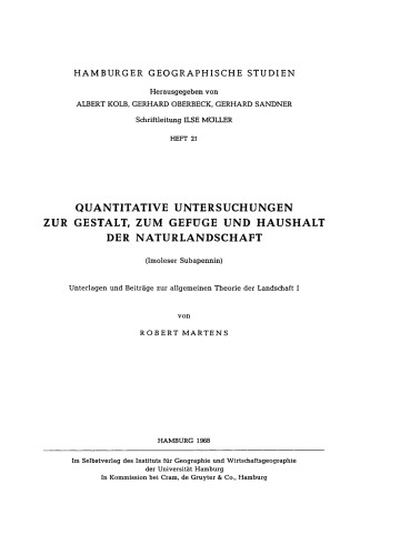 Unterlagen und Beiträge zur allgemeinen Theorie der Landschaft. Teil 1 Quantitative Untersuchungen zur Gestalt, zum Gefüge und Haushalt der Naturlandschaft: (Imoleser Subapennin)