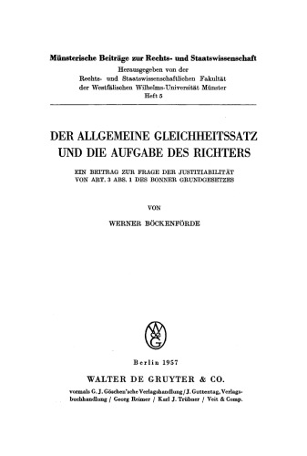Der allgemeine Gleichheitssatz und die Aufgabe des Richters: Ein Beitrag zur Frage der Justitiabilität von Art. 3 Abs. 1 des Bonner Grundgesetzes