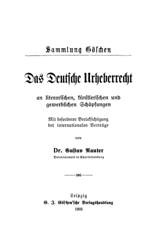 Das deutsche Urheberrecht an literarischen, künstlerischen und gewerblichen Schöpfungen: Mit besonderer Berücksichtigung der internationalen Verträge