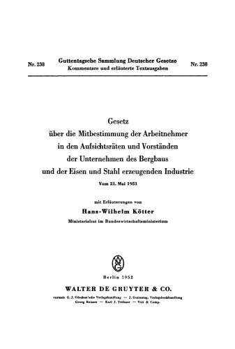 Gesetz über die Mitbestimmung der Arbeitnehmer in den Aufsichtsräten und Vorständen der Unternehmen des Bergbaus und der Eisen und Stahl erzeugenden Industrie: Vom 21. Mai 1951