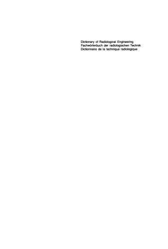 Dictionary of radiological engineering: English-German-French. German-English-French. French-German-English