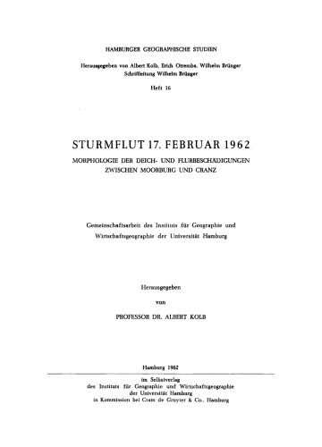 Sturmflut 17. Februar 1962: Morphologie der Deich- und Flurbeschädigungen zwischen Moorburg und Cranz. Gemeinschaftsarbeit des Instituts für Geographie und Wirtschaftsgeographie der Universität Hamburg