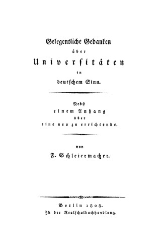Gelegentliche Gedanken über Universitäten in deutschem Sinn: Nebst einem Anhang über eine neu zu errichtende