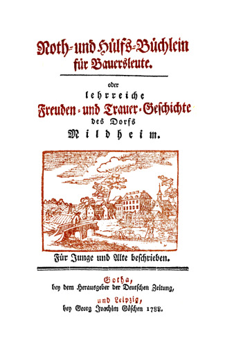 Noth- und Hülfs-Büchlein für Bauersleute oder lehrreiche Freuden- und Trauer-Geschichte des Dorfs Mildheim: Für Junge und Alte beschrieben