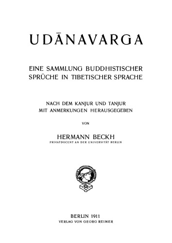 Udanavarga: Eine Sammlung buddhistischer Sprüche in tibetischer Sprache ; Nach dem Kanjur und Tanjur